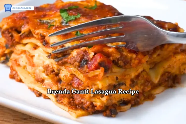 Brenda Gantt Lasagna Recipe