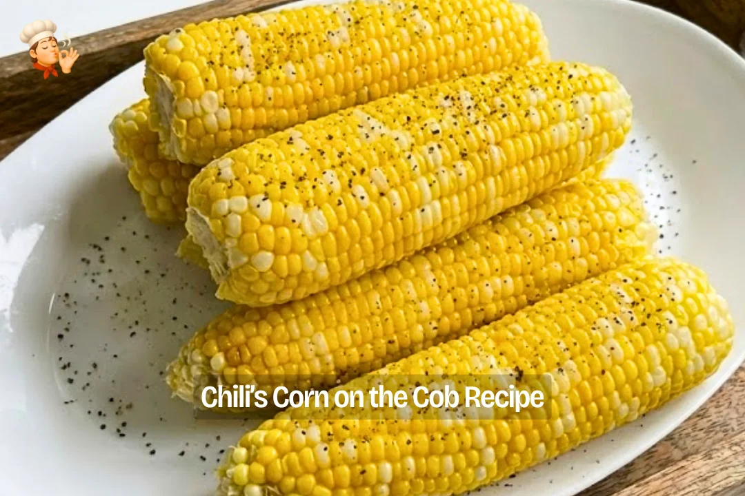 Chili’s Corn on the Cob Recipe