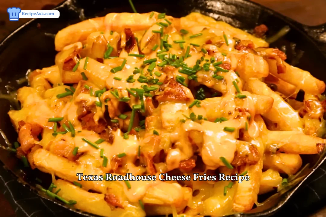 Texas Roadhouse Cheese Fries Recipe